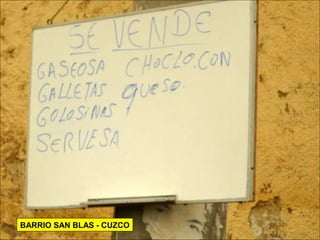 BARRIO SAN BLAS - CUZCO
 