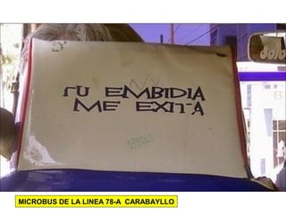 MICROBUS DE LA LINEA 78-A CARABAYLLO
 