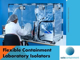 Flexible Containment
Laboratory Isolators
Smallscaleoncologymanufacturingisolator
 
