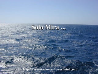 Solo Mira ... http://Presentaciones-PowerPoint.com/ 