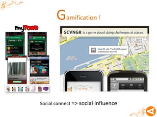 Gamification !




Social connect => social influence
 