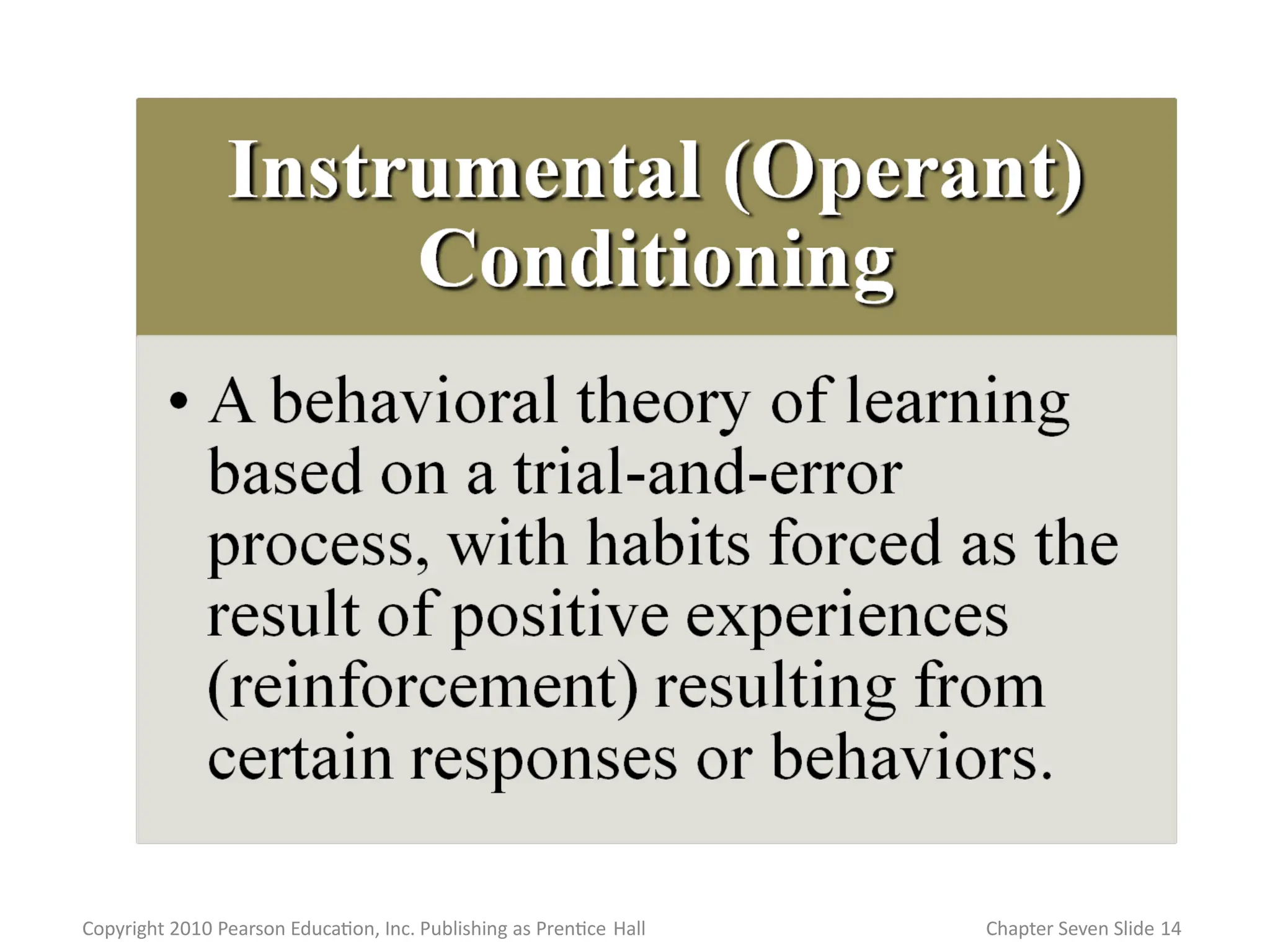 Copyright 2010 Pearson Education, Inc. Publishing as Prentice Hall Chapter Seven Slide 14
 