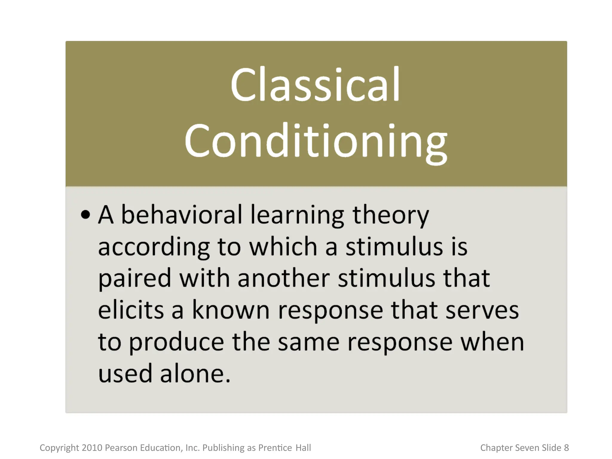 Copyright 2010 Pearson Education, Inc. Publishing as Prentice Hall Chapter Seven Slide 8
 