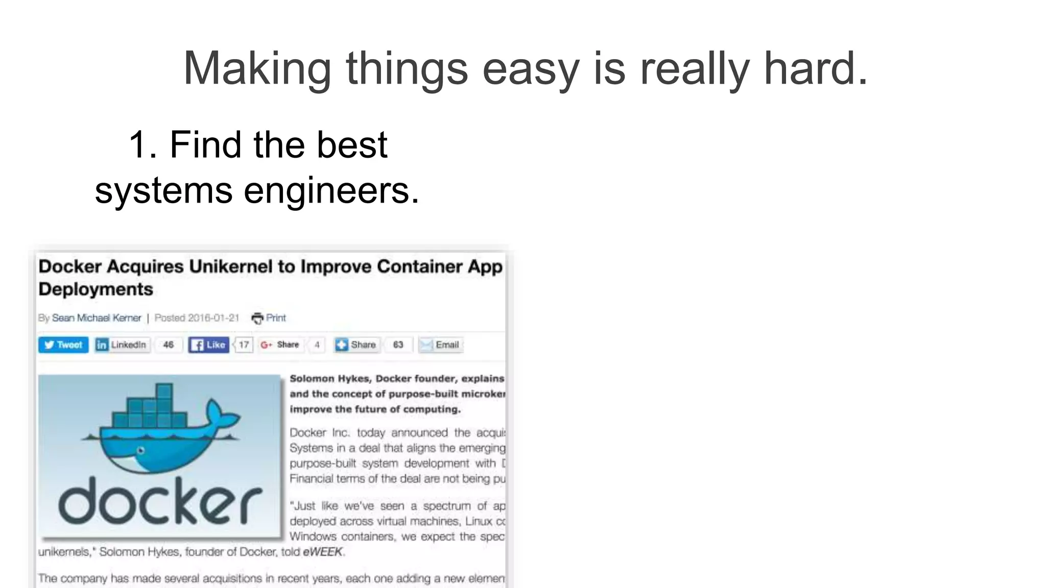 Making things easy is really hard.
1. Find the best
systems engineers.
 