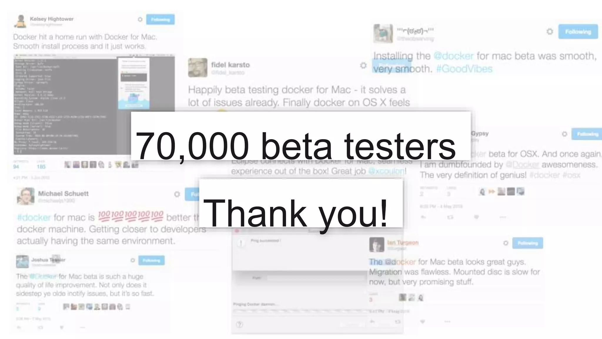 70,000 beta testers
Thank you!
 