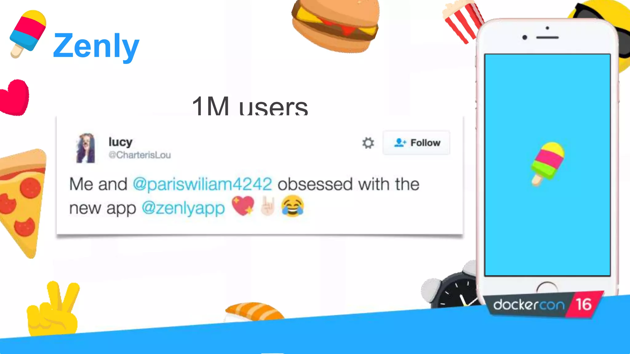 Zenly
Where are my friends ?
1M users
half in the last 3 months
 