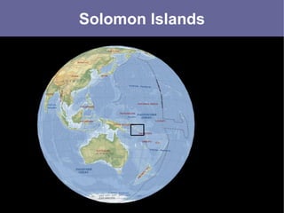 Solomon Islands
 