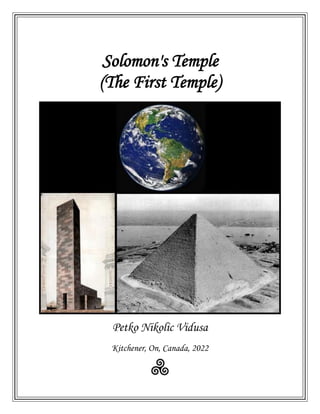 Solomon's Temple
(The First Temple)
Petko Nikolic Vidusa
Kitchener, On, Canada, 2022
 