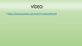 VÍDEO:
• https://www.youtube.com/watch?v=e8uqY0Aqcf0
 