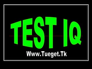 TEST IQ Www.Tueget.Tk 