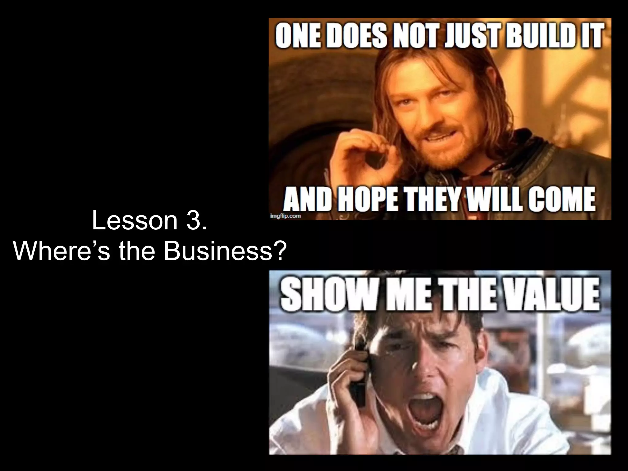 Lesson 3.
Where’s the Business?
 