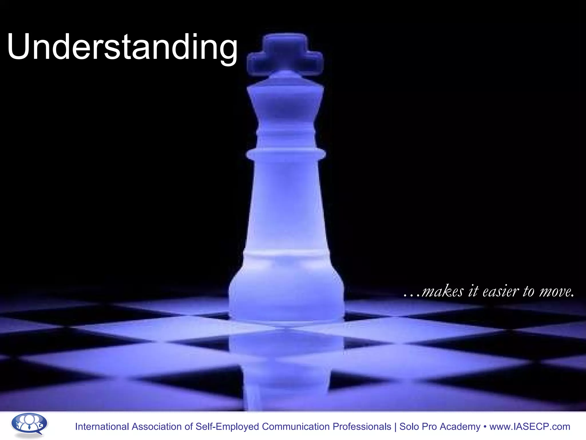 Understanding … makes it easier to move. 