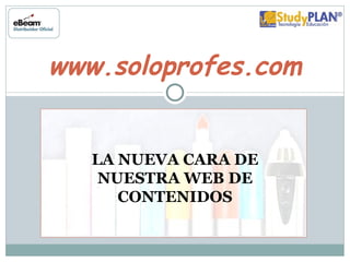 www.soloprofes.com LA NUEVA CARA DE NUESTRA WEB DE CONTENIDOS 