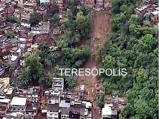 TERESÓPOLIS
 