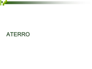 ATERRO
 