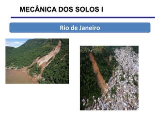MECÂNICA DOS SOLOS I
Rio de Janeiro
 