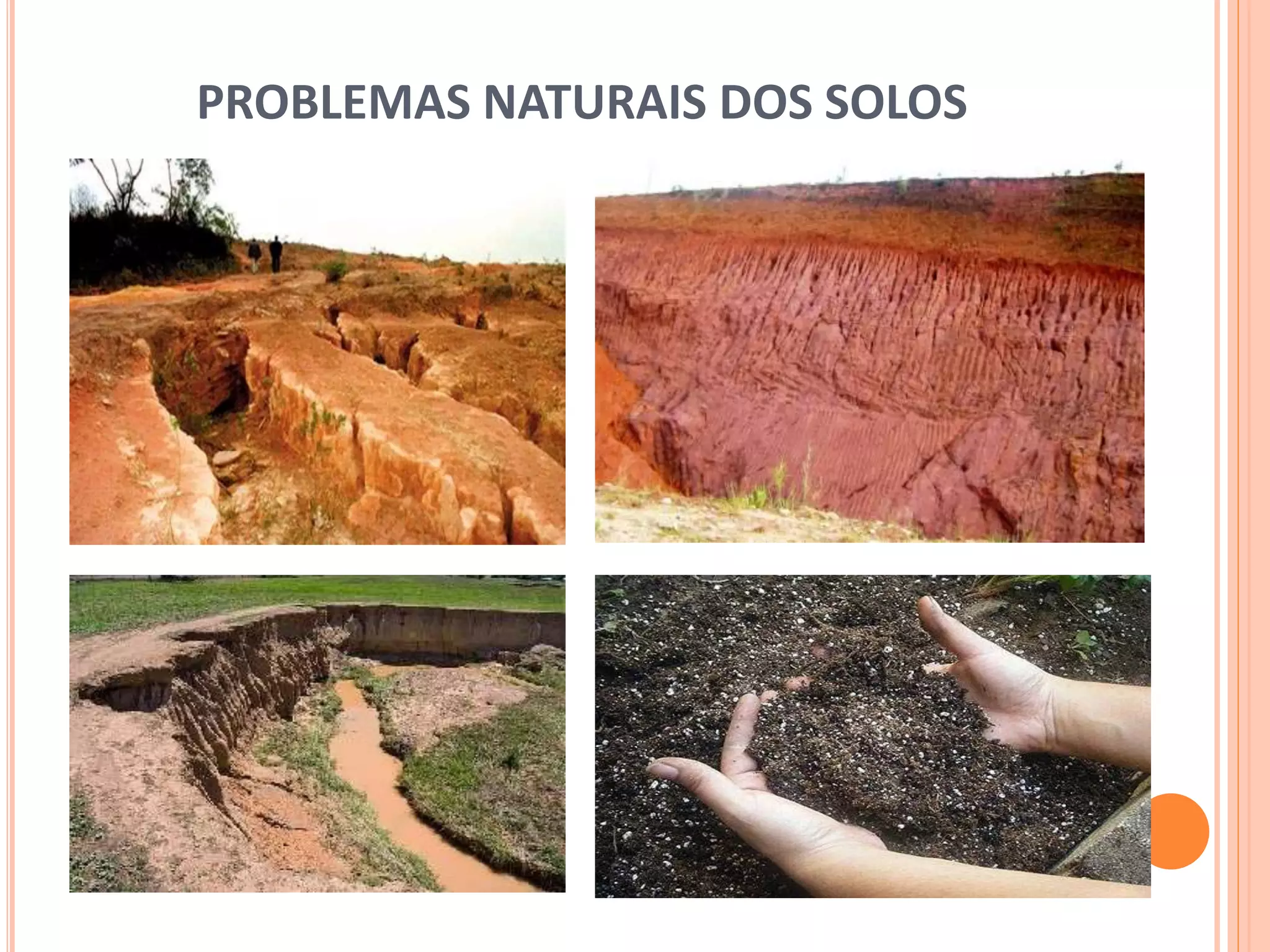 PROBLEMAS NATURAIS DOS SOLOS
 