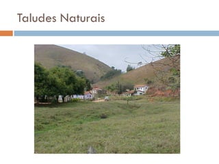 Taludes Naturais

 