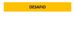 DESAFIO
 