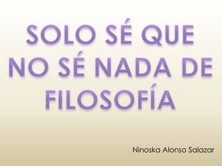 Ninoska Alonso Salazar
 
