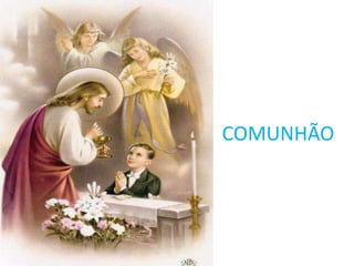 COMUNHÃO
 