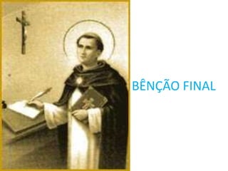 BÊNÇÃO FINAL
 