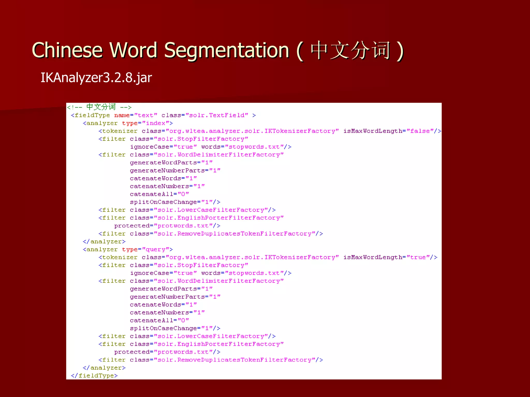 Chinese Word Segmentation ( 中文分词 )
IKAnalyzer3.2.8.jar
 