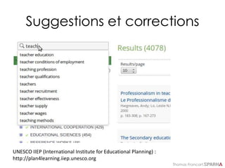 Thomas Francart,
Suggestions et corrections
UNESCO IIEP (International Institute for Educational Planning) :
http://plan4learning.iiep.unesco.org
 