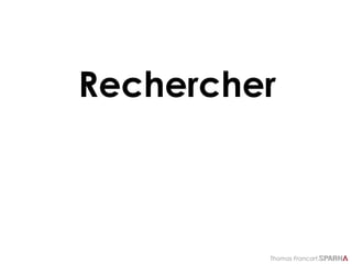 Thomas Francart,
Rechercher
 