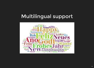 22
Multilingual supportMultilingual support
 