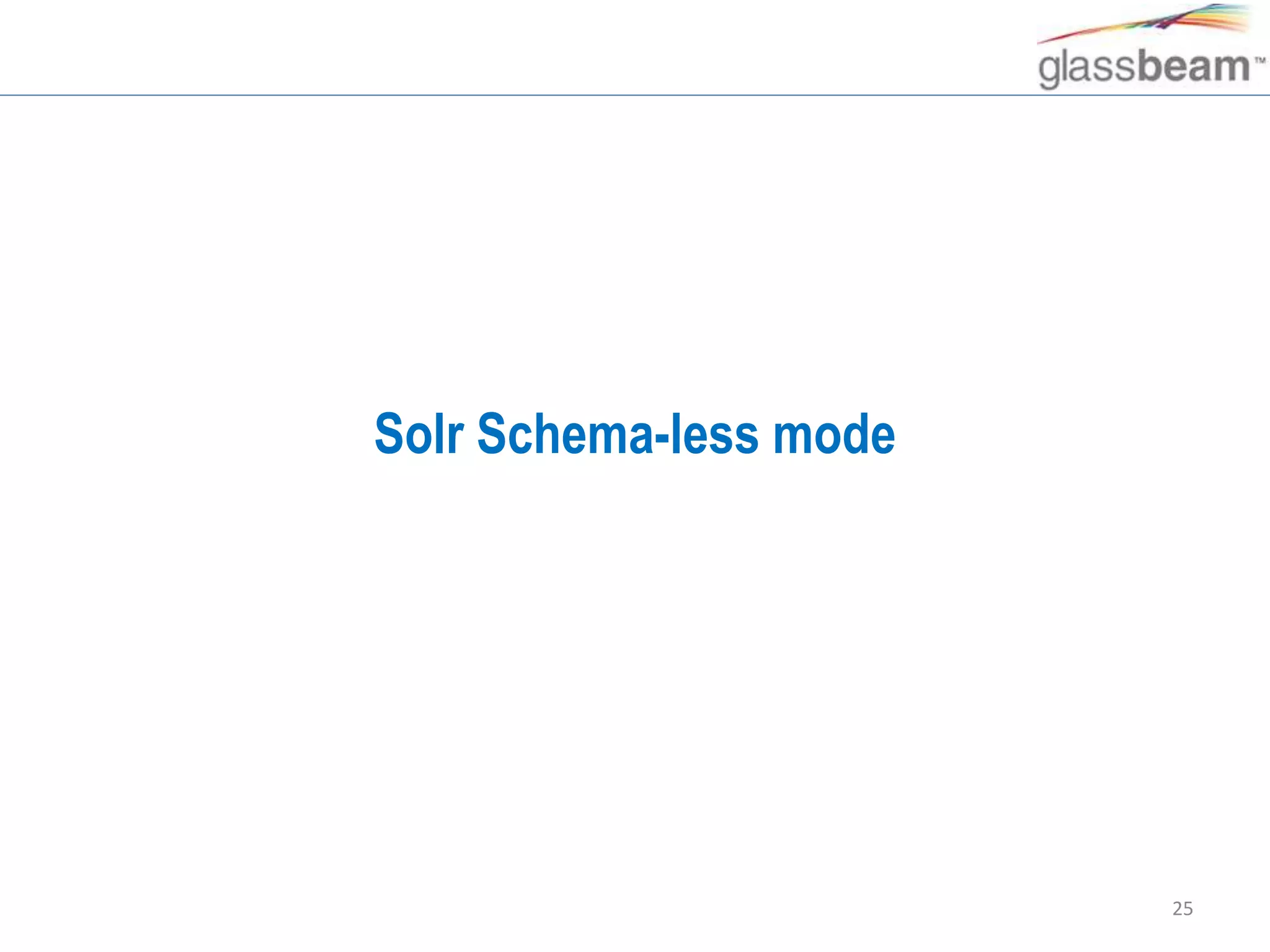 25
Solr Schema-less mode
 