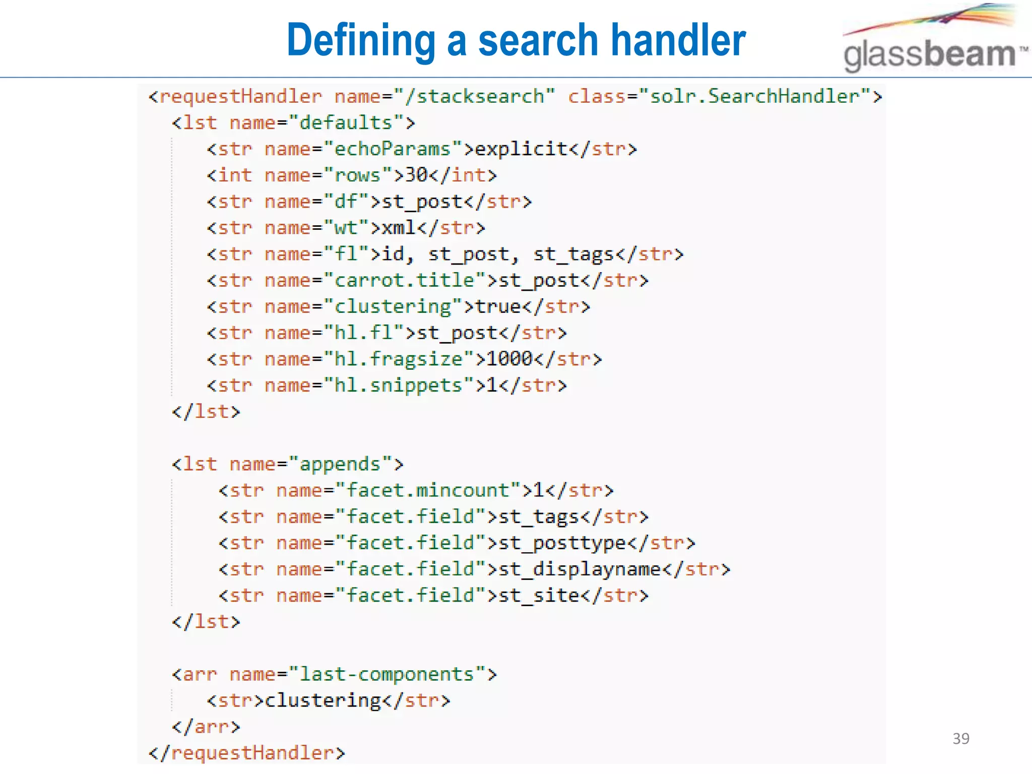 39
Defining a search handler
 