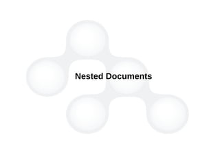 Nested Documents
 