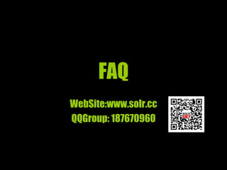FAQ
WebSite:www.solr.cc
QQGroup: 187670960
 