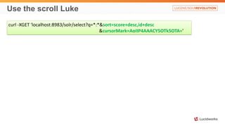 Use the scroll Luke
curl -XGET 'localhost:8983/solr/select?q=*:*&sort=score+desc,id+desc
&cursorMark=AoIIP4AAACY5OTk5OTA='
 