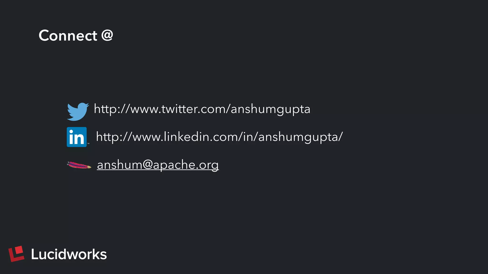 Connect @
http://www.twitter.com/anshumgupta
http://www.linkedin.com/in/anshumgupta/
anshum@apache.org
 