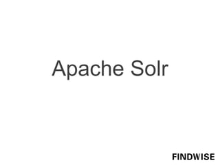 Apache Solr
 