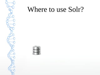 Where to use Solr?
 