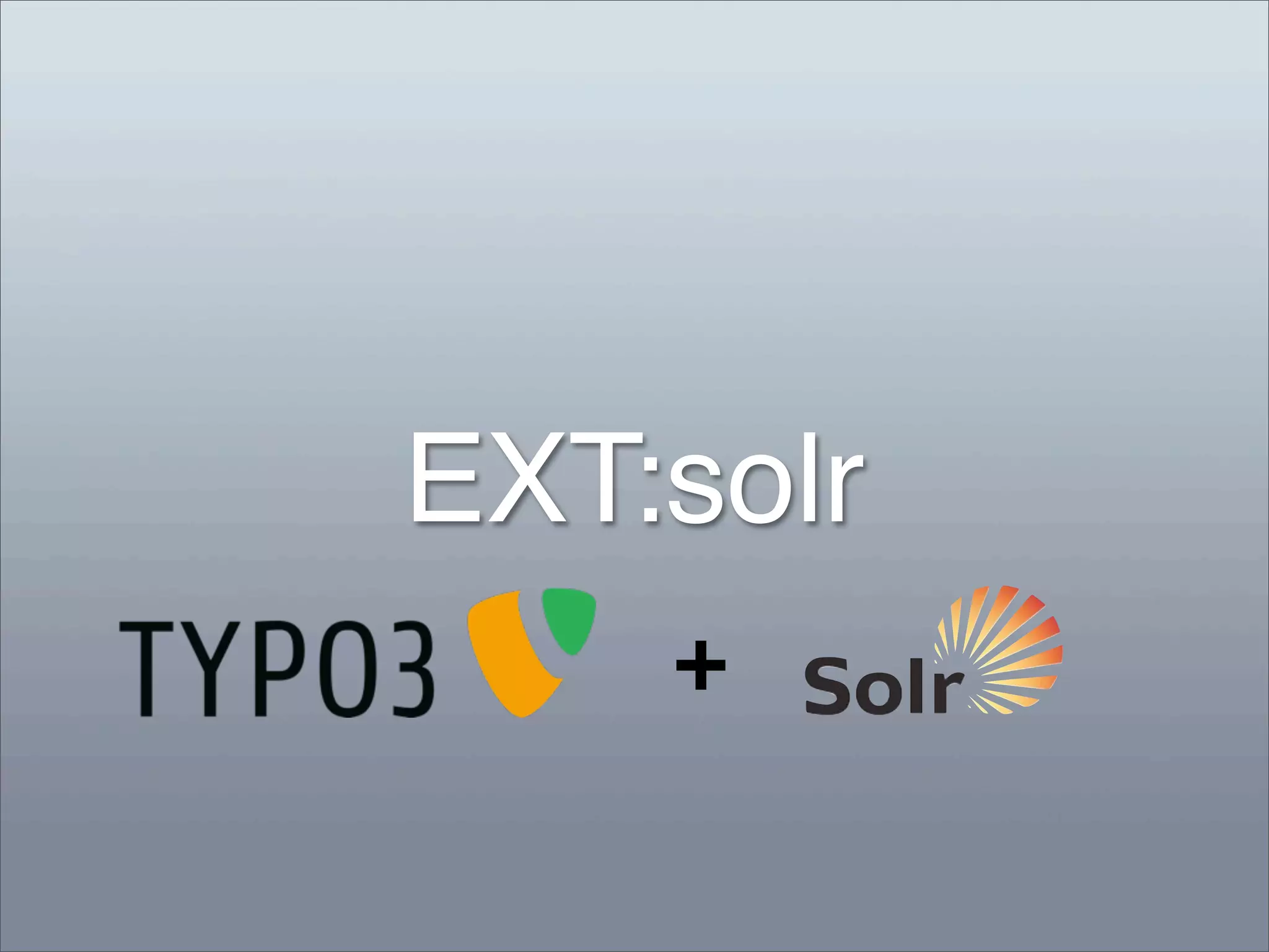 EXT:solr
    +
 