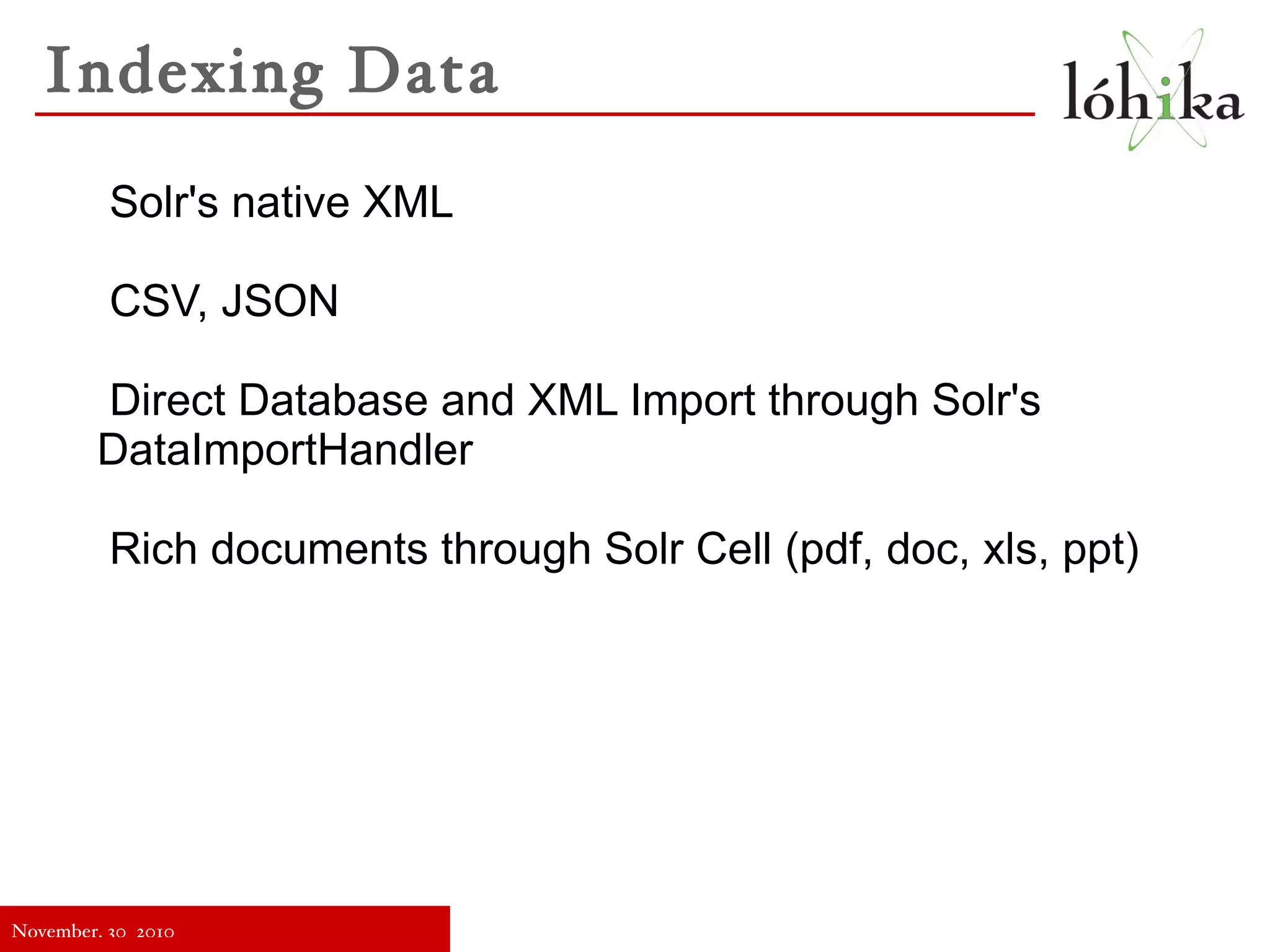 Lucene Features November, 30  2010 A text-based inverted index persistent storage for efficient retrieval of 