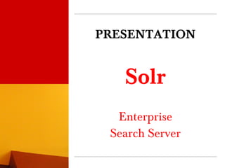 PRESENTATION Solr Enterprise Search Server by Armen Polischuk 
