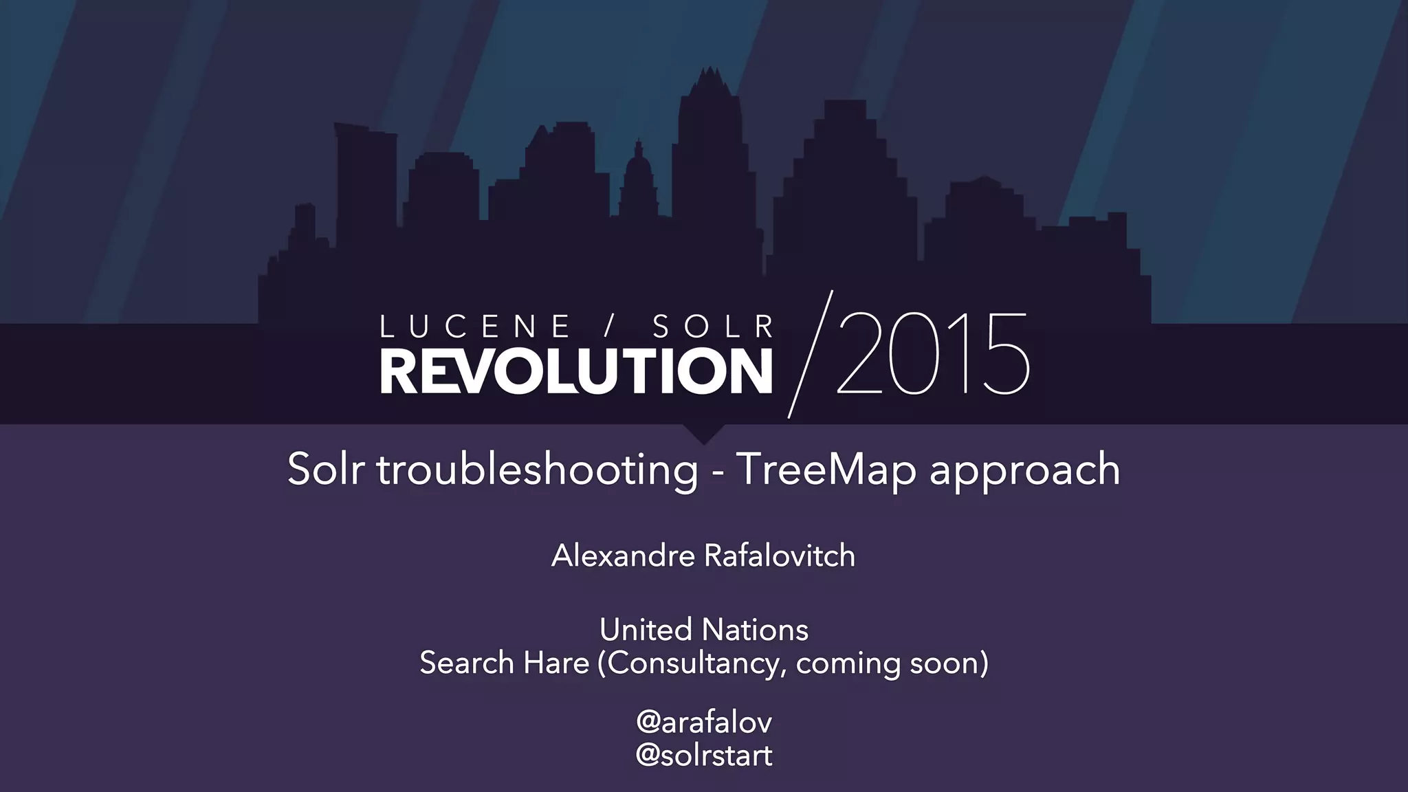 Solr Troubleshooting - Treemap Approach: Presented by Alexandre Rafolovitch, United Nations
