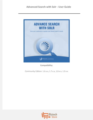 Advanced Search with Solr - User Guide
Compatibility:
Community Edition: 1.6.x.x, 1.7.x.x, 1.8.x.x, 1.9.x.x
 