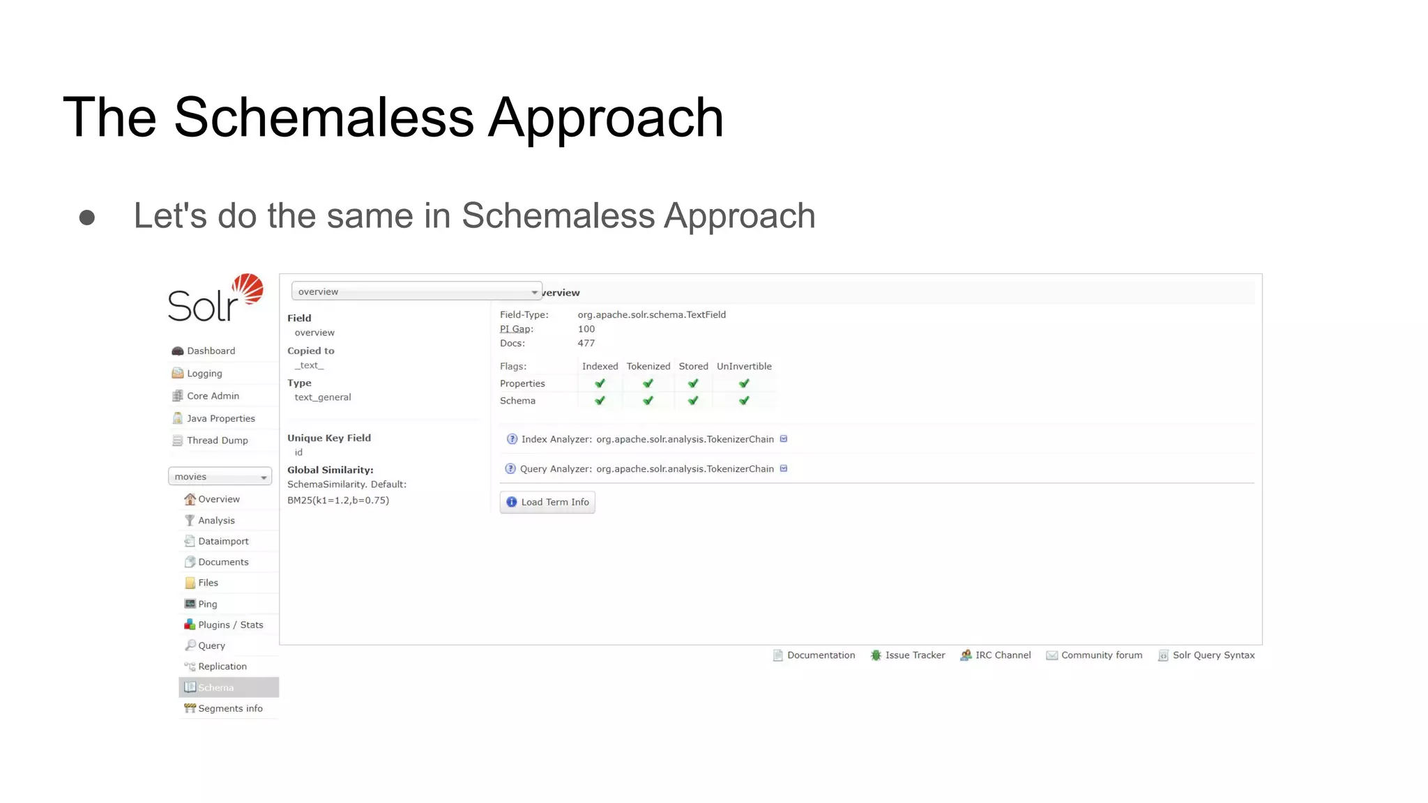 The Schemaless Approach
● Let's do the same in Schemaless Approach
 