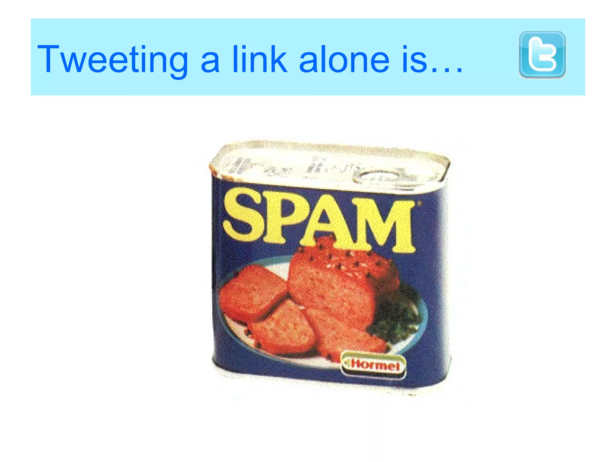 Tweeting a link alone is…
 