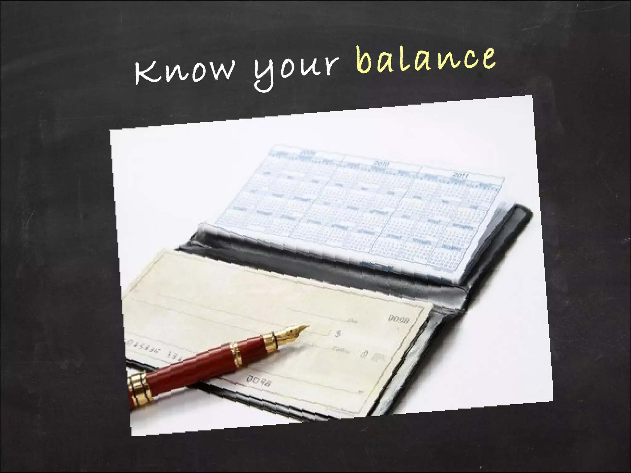Know your balance
 