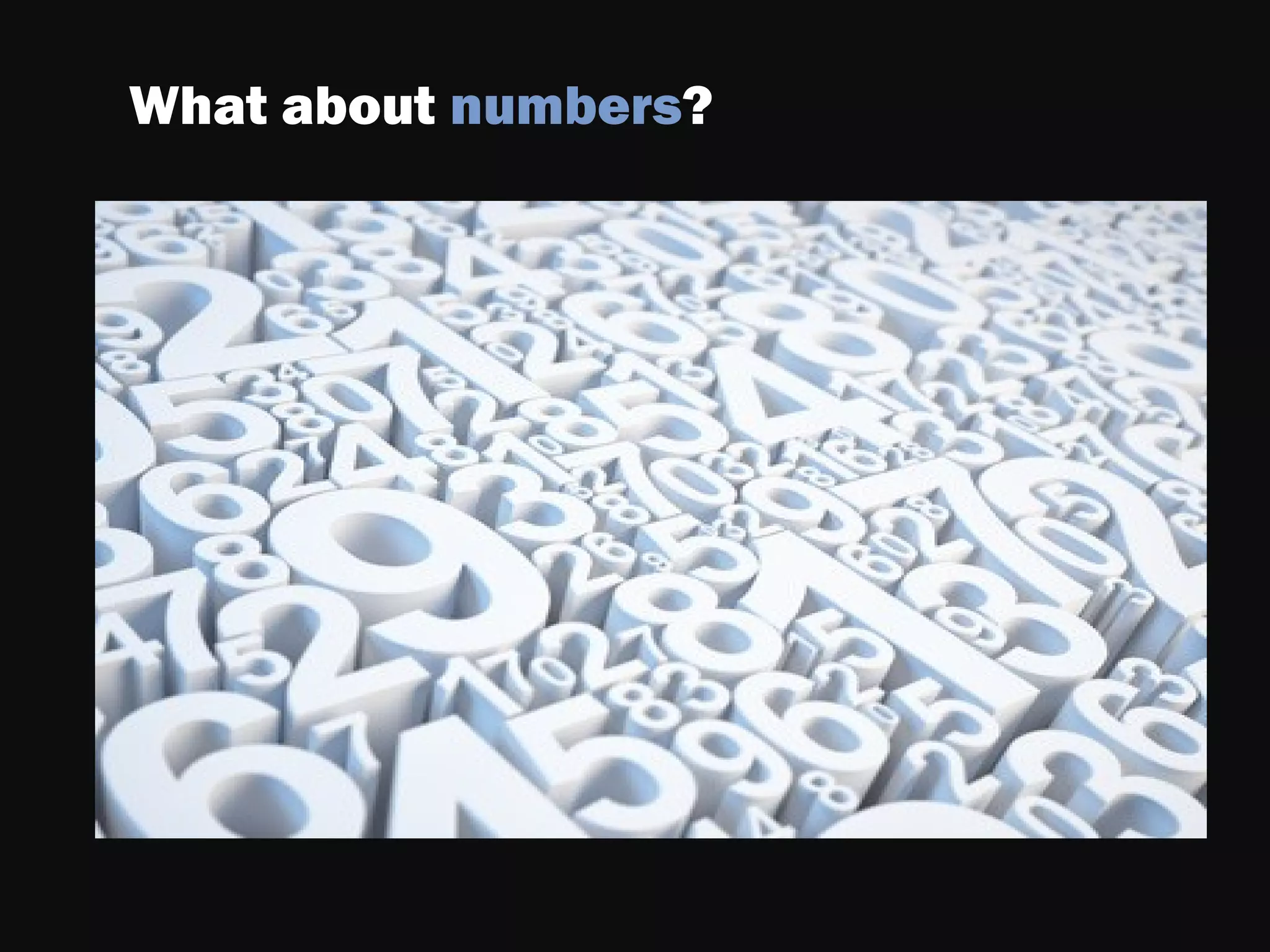 What about numbers?
 