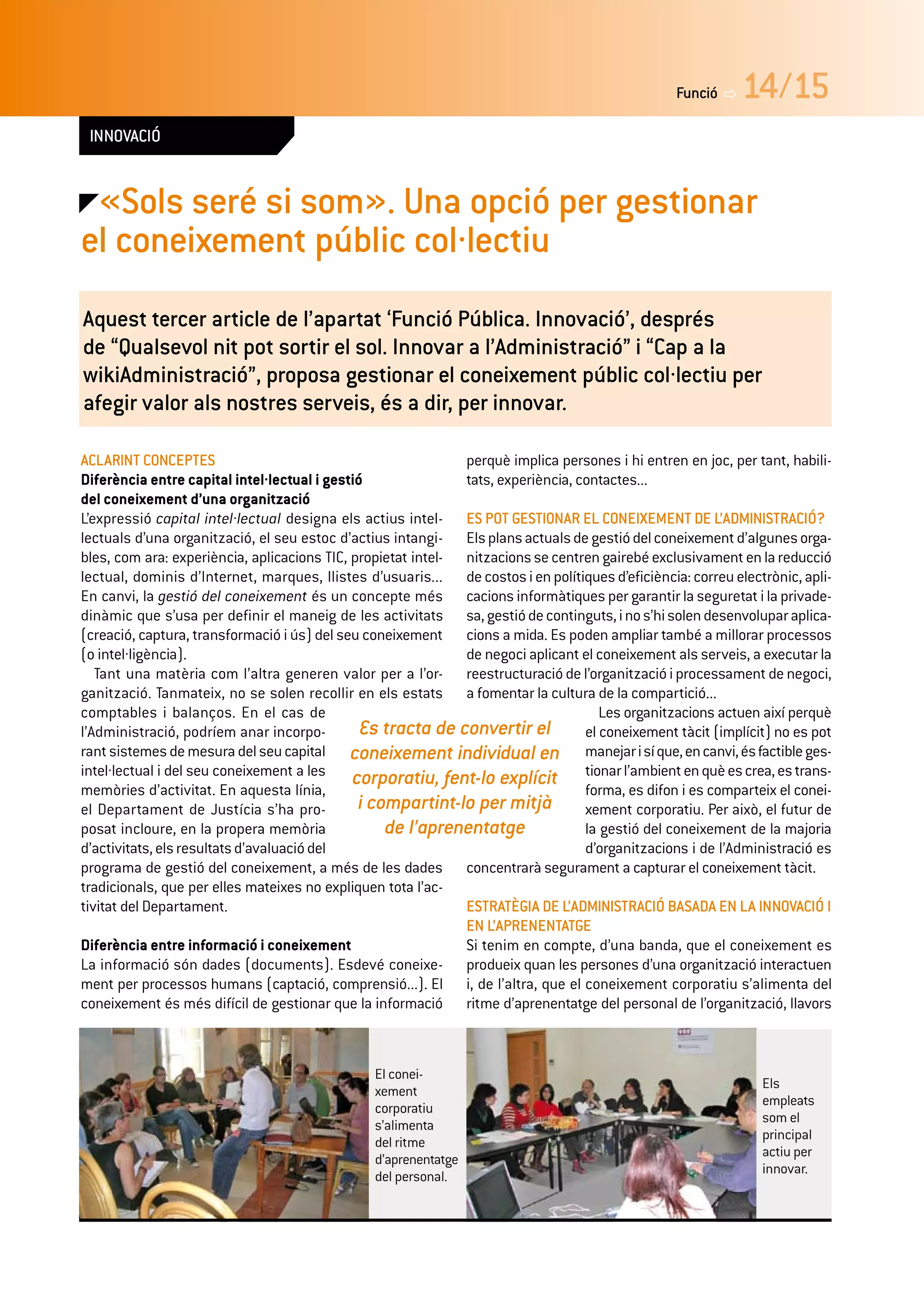 «Sols seré si som». Una opció per gestionar el coneixement públic. Fp 56 des 2007
