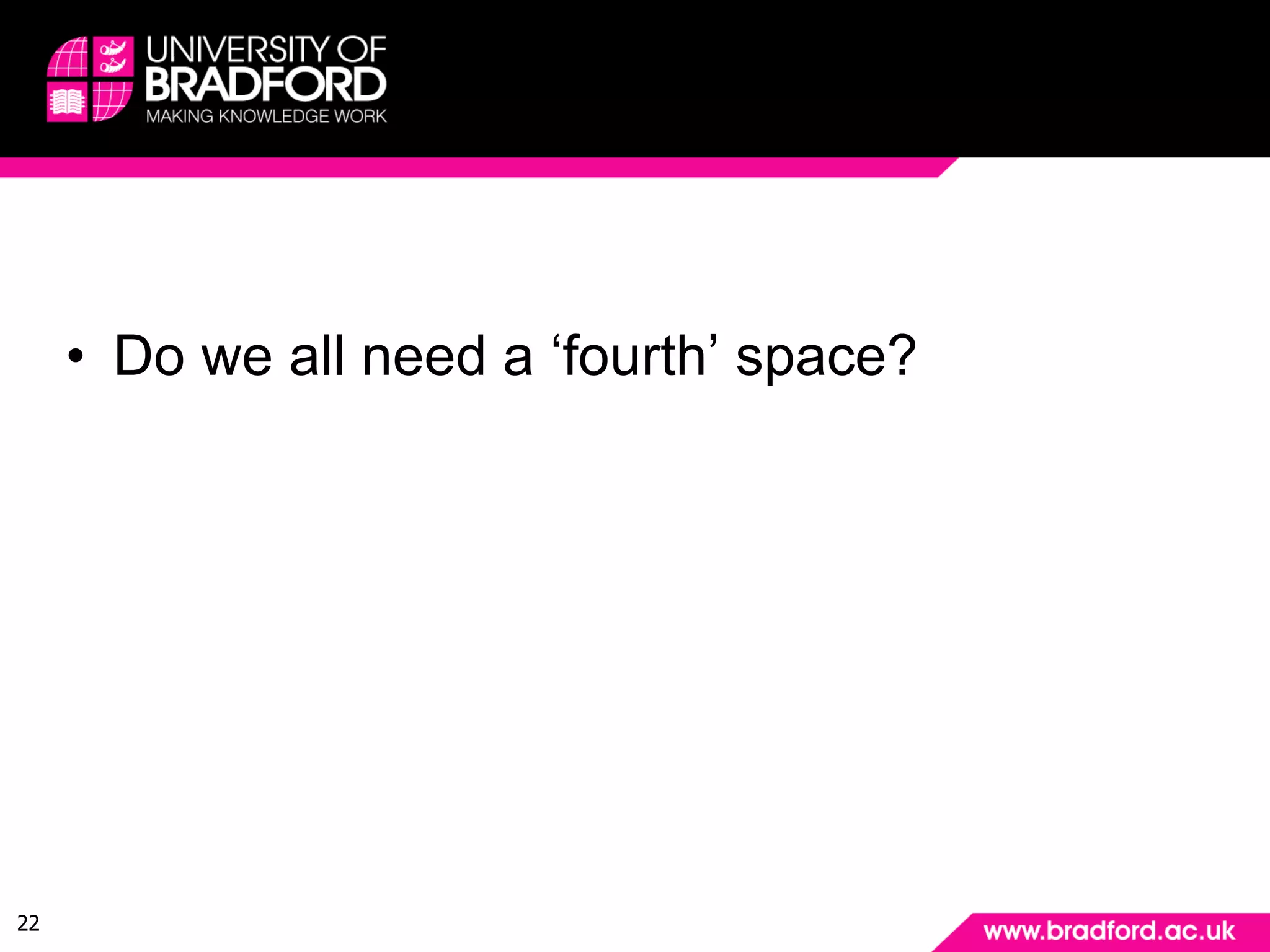 Your Thoughts? Do we all need a ‘fourth’ space? 