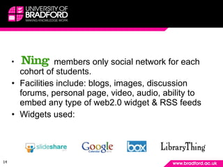 Example: The Tools <ul><li>members only social network for each cohort of students. </li></ul><ul><li>Facilities include: ...